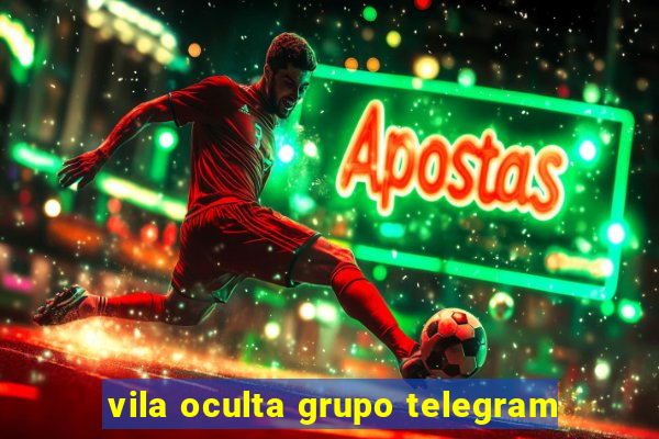 vila oculta grupo telegram